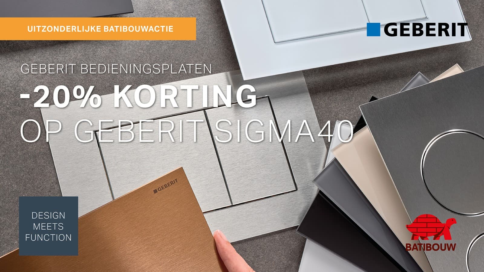 Ontvang 20% Batibouwkorting op het assortiment Geberit Sigma40 bedieningsplaten Ontvang 20% Batibouwkorting op het assortiment Geberit Sigma40 bedieningsplaten